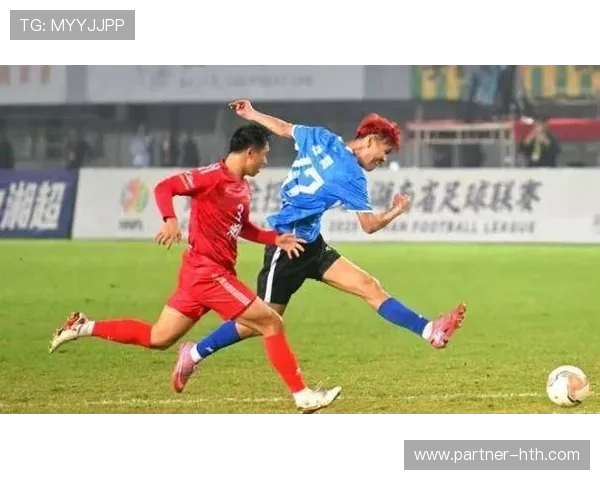 湘超积分榜激烈竞争展现各队实力 争冠之路悬念迭起